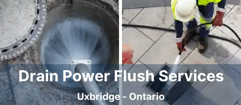  Drain Power Flush Services Uxbridge - Ontario
