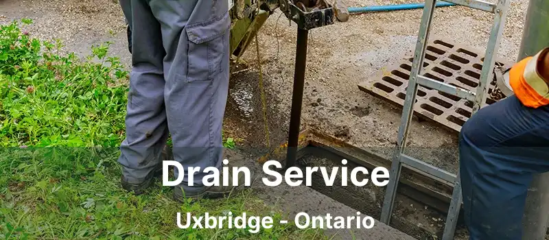  Drain Service Uxbridge - Ontario