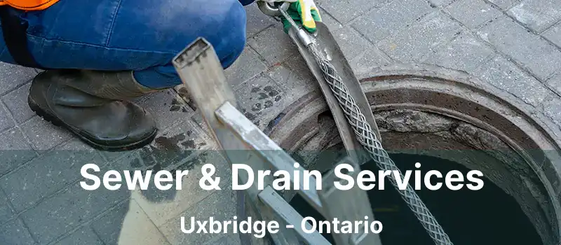  Sewer & Drain Services Uxbridge - Ontario